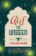 Alif the unseen: G. Willow Wilson.