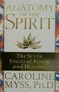 Anatomy of the spirit: The seven stages of power and healing. Caroline Myss.