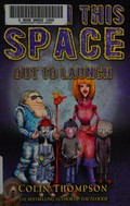 Watch this space : out to launch / Colin Thompson ; illustrations by the author.