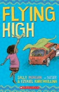 Flying high / written by Sally Morgan & Ezekiel Kwaymullina ; illustrated by Craig Smith.