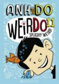 Splashy weird! / Anh Do ; illustrated by Jules Faber.