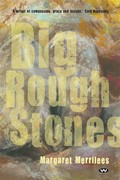 Big rough stones: Margaret Merrilees.