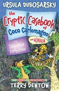 The Talkative Tombstone (The Cryptic Casebook of Coco Carlomagno and Alberta, 6)