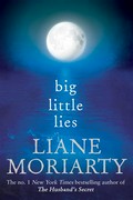 Big little lies: Liane Moriarty.