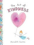 The art of kindness / Meredith Gaston.