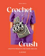 Crochet crush / Molla Mills.