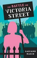 The battle for Victoria Street / Gabiann Marin.