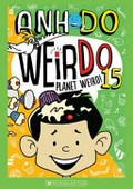 Planet weird! / Anh Do ; illustrated by Jules Faber.