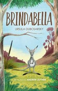 Brindabella / written by Ursula Dubosarsky ; illustrated by Andrew Joyner.