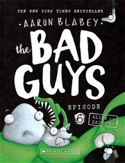 Alien vs bad guys: The bad guys series, book 6. Aaron Blabey.
