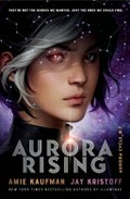 Aurora rising / Amie Kaufman & Jay Kristoff.