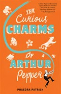 The curious charms of arthur pepper: Phaedra Patrick.