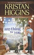 Anything for you: Kristan Higgins.