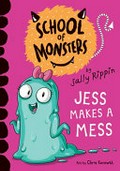 Jess makes a mess / by Sally Rippin ; art by Chris Kennett.