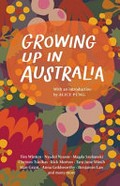 Growing up in Australia / with an introduction by Alice Pung.