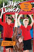 Little lunch : triple the games / by Danny Katz ; illustrated by Mitch Vane.