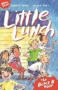 Little lunch. by Danny Katz ; illustrated by Mitch Vane. The block B roof /