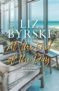 At the end of the day / Liz Byrski.