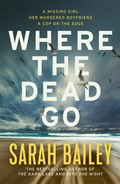 Where the dead go: Sarah Bailey.
