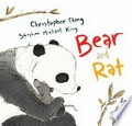Bear and Rat / Christopher Cheng, Stephen Michael King.