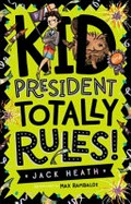 Kid President totally rules! / Jack Heath ; illustrated by Max Rambaldi.