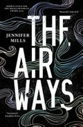 The airways / Jennifer Mills.