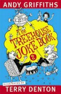 The treehouse joke book 2 / Andy Griffiths ; illustrated by Terry Denton.