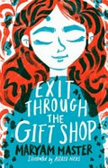 Exit through the gift shop / Maryam Master ; illustrated by Astred Hicks.