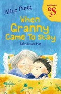 When granny came to stay / Alice Pung ; illustrated by Sally Soweol Han.