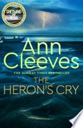 The heron's cry: Two rivers series, book 2. Ann Cleeves.