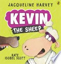 Kevin the Sheep / Jacqueline Harvey, Kate Isobel Scott.