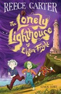 The lonely lighthouse of Elston-Fright / Reece Carter ; illustrations by Simon Howe.