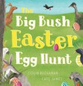 The big bush Easter egg hunt / Colin Buchanan, Cate James.