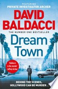Dream town: Archer series, book 3. David Baldacci.