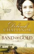 Band of gold / Deborah Challinor.