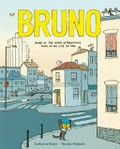 Bruno : some of the more interesting days in my life so far / story by Catharina Valckx ; illustrations by Nicolas Hubesch ; translated by Antony Shugaar.