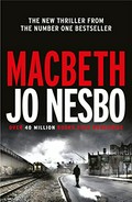 Macbeth / Jo Nesbø ; translated from the Norwegian by Don Bartlett.