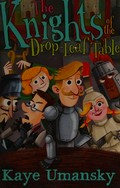 The knights of the drop-leaf table / Kaye Umansky with illustrations by Ben Whitehouse.