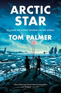 Arctic star / Tom Palmer ; [illustrated by Tom Clohosy Cole].