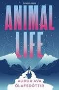 Animal life / Auður Ava Ólafsdóttir ; translated from the Icelandic by Brian FitzGibbon..