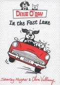 Dixie O'Day in the fast lane! /​ written by Shirley Hughes ; illustrated by Clara Vulliamy.