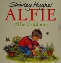 Alfie outdoors / Shirley Hughes.