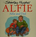 Alfie and dad / Shirley Hughes.