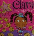 Clara the cookie fairy / Tim Bugbird, Lara Ede.