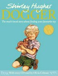 Dogger : the much-loved story about finding your favourite toy Shirley Hughes.