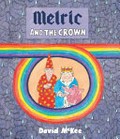 Melric and the crown / David McKee.