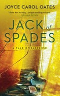 Jack of Spades / Joyce Carol Oates.