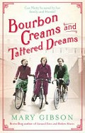 Bourbon creams and tattered dreams / Mary Gibson.