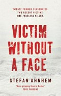 Victim without a face / Stefan Ahnhem ; translated from the Swedish by Rachel Willson-Broyles.