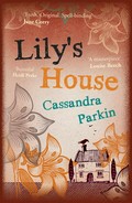 Lily's house: Parkin Cassandra.